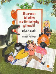 Burası Bizim Evimizmiş Şimdi! - Günışığı Kitaplığı