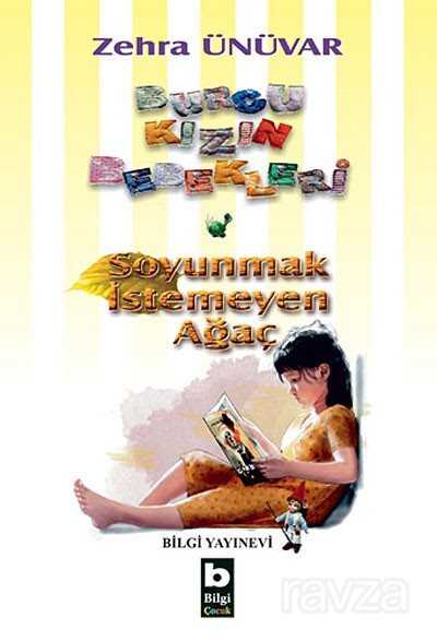 Burcu Kızın Bebekleri / Soyunmak İstemeyen Ağaç - Bilgi Yayınevi Çocuk Kitapları