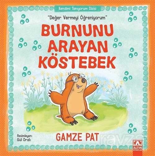 Burnunu Arayan Köstebek / Değer Vermeyi Öğreniyorum - Altın Kitaplar