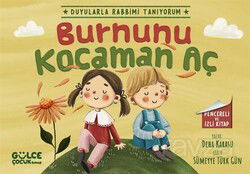 Burnunu Kocaman Aç / Duyularla Rabbimi Tanıyorum 2 (Pencereli Kitap) - Timaş Gülce Çocuk