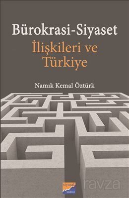 Bürokrasi-Siyaset İlişkileri ve Türkiye - 1
