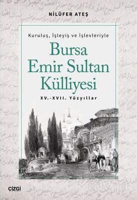 Bursa Emir Sultan Külliyesi (XV.-XVII. Yüzyıllar) - 1