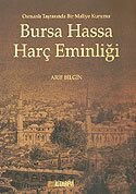 Bursa Hassa Harç Eminliği / Osmanlı Taşrasında Bir Maliye Kurumu - Kitabevi Yayıncılık