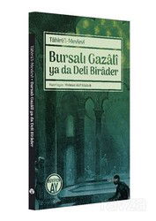 Bursalı Gazali ya da Deli Birader - Büyüyenay Yayıncılık