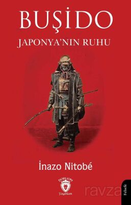 Buşido Savaşçının Yolu Japonya'nın Ruhu - 1