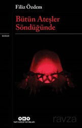 Bütün Ateşler Söndüğünde - Yapı Kredi Yayınları