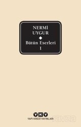 Bütün Eserleri 1 / Nermi Uygur - Yapı Kredi Yayınları