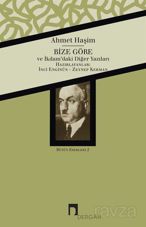 Bütün Eserleri - 2 (Bize Göre İkdam'daki Diğer Yazıları) - Dergah Yayınları