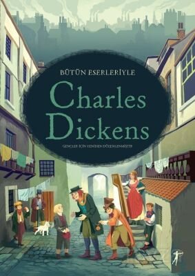 Bütün Eserleriyle Charles Dickens - 1
