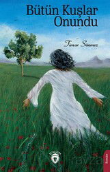 Bütün Kuşlar Onundu - Dorlion Yayınevi