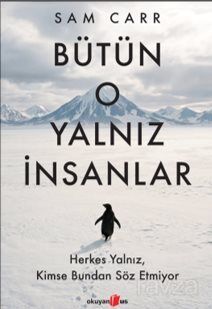 Bütün O Yalnız İnsanlar: Herkes Yalnız, Kimse Bundan Söz Etmiyor - 1