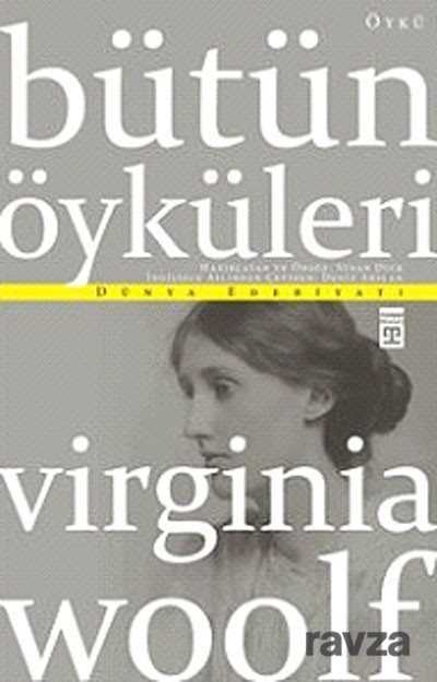 Bütün Öyküleri / Virginia Woolf - Timaş Yayınları