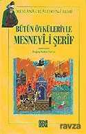 Bütün Öyküleriyle Mesnevi-i Şerif - 1