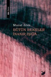 Bütün Renkler İnanır Işığa - Anima