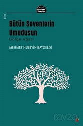 Bütün Sevenlerin Umudusun - Gölge Ağacı - Lis Yayınları