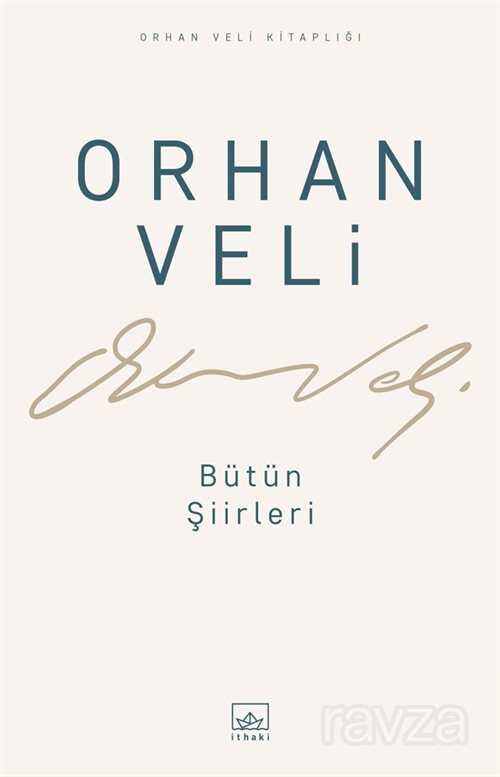 Bütün Şiirleri / Orhan Veli - İthaki Yayınları