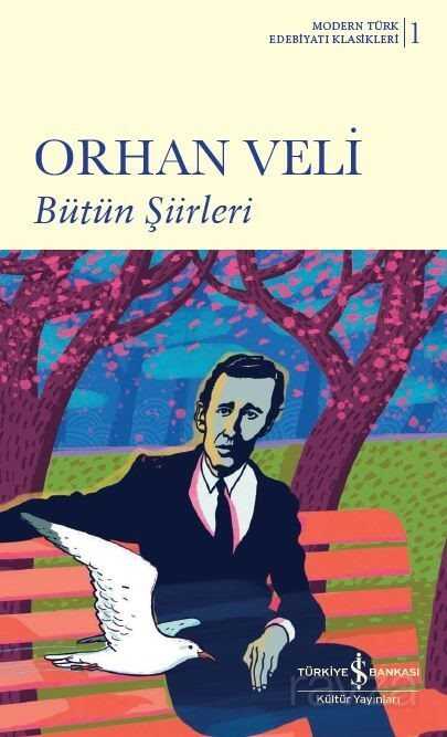 Bütün Şiirleri / Orhan Veli (Ciltli) - İş Bankası Yayınları