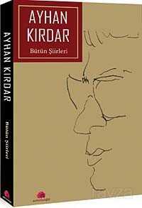 Bütün Şiirleri / Ayhan Kırdar - 1