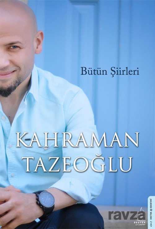 Bütün Şiirleri / Kahraman Tazeoğlu - 1