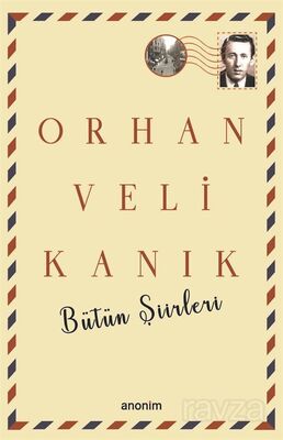 Bütün Şiirleri - Orhan Veli Kanık - 1