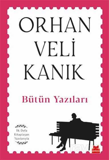 Bütün Yazıları / Orhan Veli - Kırmızı Kedi Yayınevi