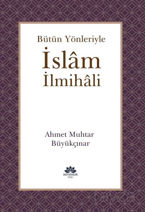 Bütün Yönleriyle İslam İlmihali - Mevsimler Kitap