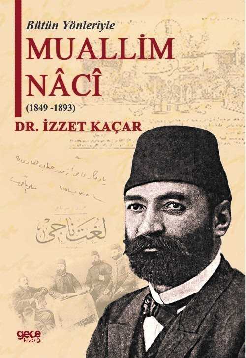 Bütün Yönleriyle Muallim Naci (1849-1893) - 1