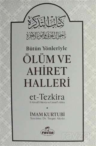 Bütün Yönleriyle Ölüm ve Ahiret Halleri (Ciltli) - Ravza Yayınları