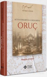 Bütün Yönleriyle ve Delilleriyle Oruç - İtisam Yayıncılık