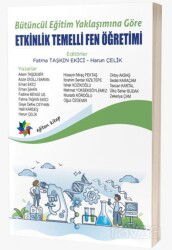 Bütüncül Eğitim Yaklaşımına Göre Etkinlik Temelli Fen Öğretimi - Eğiten Kitap