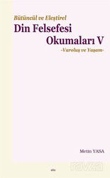 Bütüncül ve Eleştirel Din Felsefesi Okumaları V - Elis Yayınları