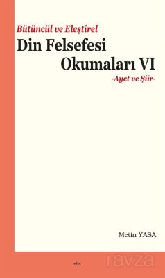 Bütüncül ve Eleştirel Din Felsefesi Okumaları VI - 1