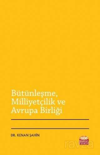 Bütünleşme, Milliyetçilik ve Avrupa Birliği - Nobel Bilimsel