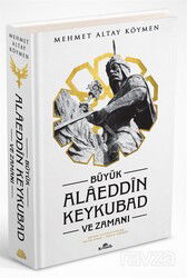 Büyük Alaeddin Keykubad ve Zamanı (Ciltli) - Kronik Kitap