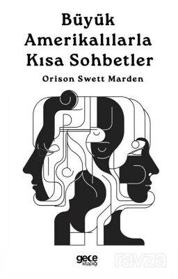 Büyük Amerikalılarla Kısa Sohbetler - 1