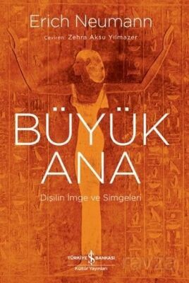 Büyük Ana - Dişilin İmge ve Simgeleri - 1