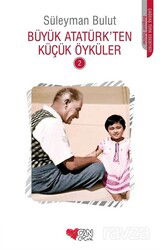 Büyük Atatürk'ten Küçük Öyküler-2 - Can Çocuk Yayınları