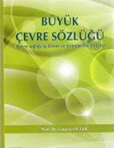 Büyük Çevre Sözlüğü (Çevre Sağlığı Açıklama ve Terimleriyle Birlikte) - Yazıt Yayıncılık (Ankara)