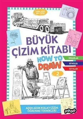 Büyük Çizim Kitabı-2 How To Draw (Adım Adım Kolay Çizim Öğrenme Kitabı) - 1