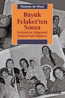 Büyük Felaket'ten Sonra - İletişim Yayınları