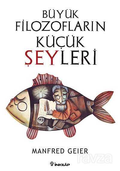 Büyük Filozofların Küçük Şeyleri - İnkılap Kitabevi