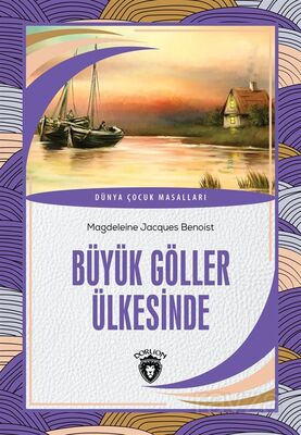 Büyük Göller Ülkesinde / Dünya Çocuk Masalları - 1