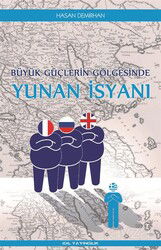 Büyük Güçlerin Gölgesinde Yunan İsyanı - İdil Yayıncılık