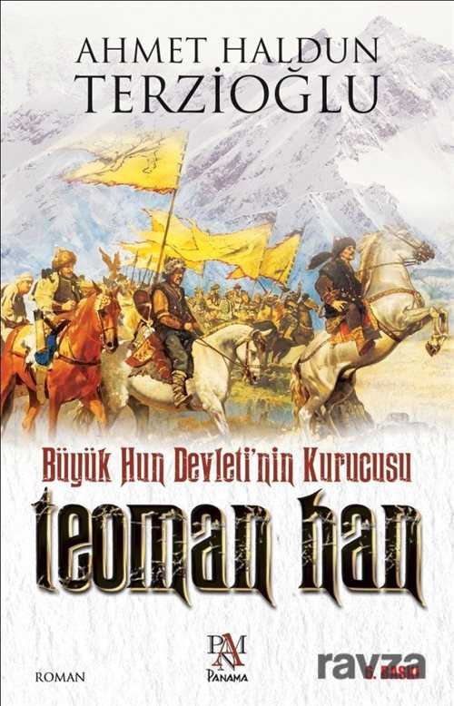 Büyük Hun Devleti'nin Kurucusu Teoman Han - 1