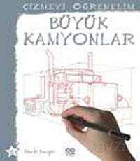 Büyük Kamyonlar / Çizmeyi Öğrenelim - 1001 Çiçek Kitaplar