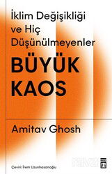 Büyük Kaos: İklim Değişikliği ve Hiç Düşünülmeyenler - Timaş Yayınları