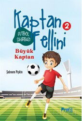 Büyük Kaptan / Futbol Sihirbazı Kaptan Fellini 2 - Profil Çocuk Yayınları