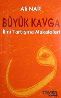 Büyük Kavga İlmi Tartışma Makaleleri - Ravza Yayınları