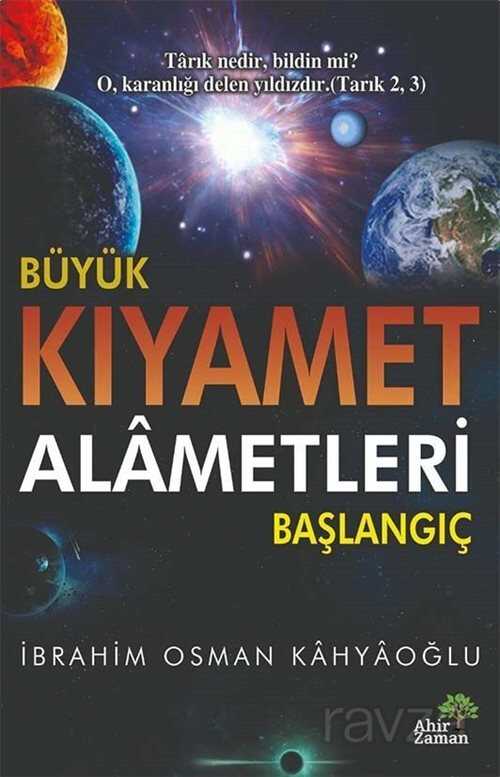 Büyük Kıyamet Alametleri - Ahir Zaman