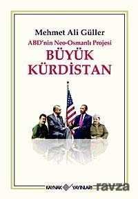 Büyük Kürdistan ABD'nin Neo-Osmanlı Projesi - Kaynak Yayınları